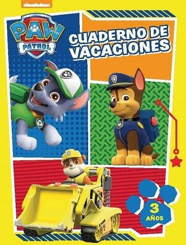 CUADERNO DE VACACIONES 3 AÑOS PAW PATROL CUADERNOS DE VACACIONES | 9788437201047 | NICKELODEON