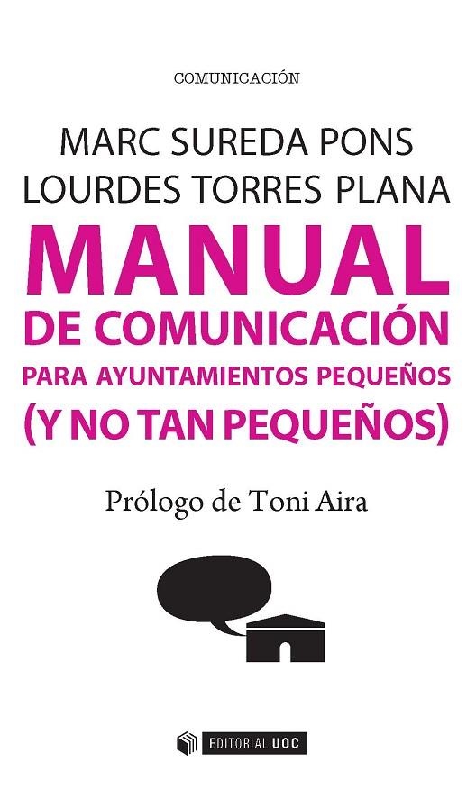 MANUAL DE COMUNICACIÓN PARA AYUNTAMIENTOS PEQUEÑOS (Y NO TAN PEQUEÑOS) | 9788491162629 | SUREDA PONS, MARC/TORRES PLANA, LOURDES