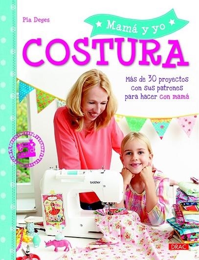 MAMÁ Y YO COSTURA | 9788498745221 | DEGES, PIA