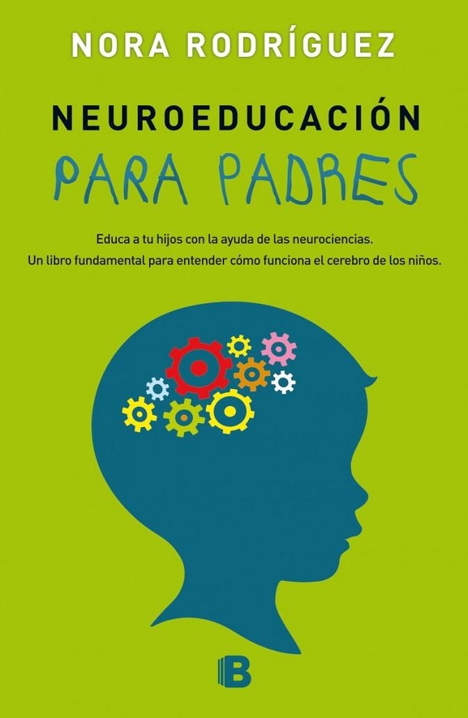 NEUROEDUCACIÓN PARA PADRES | 9788466658430 | RODRÍGUEZ, NORA