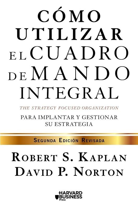 CÓMO UTILIZAR EL CUADRO DE MANDO INTEGRAL | 9788498754278 | ROBERT S. KAPLAN/DAVID P. NORTON