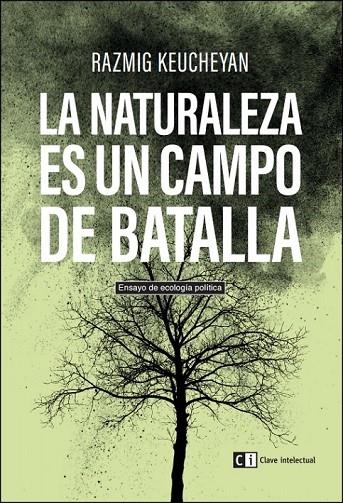 LA NATURALEZA ES UN CAMPO DE BATALLA | 9788494433849 | KEUCHEYAN, RAZMIG