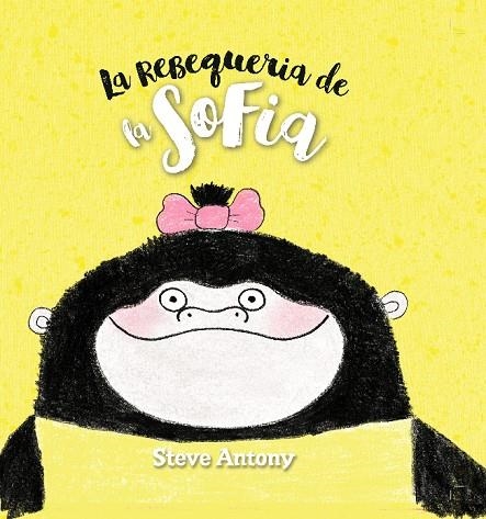 LA REBEQUERIA DE LA SOFIA | 9788494431852 | ANTONY, STEVE