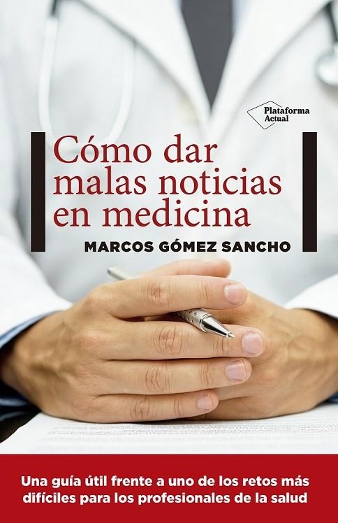 CÓMO DAR MALAS NOTICIAS EN MEDICINA | 9788416620739 | GÓMEZ SANCHO, MARCOS