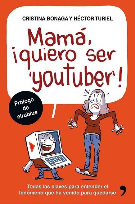 MAMÁ, QUIERO SER YOUTUBER | 9788499985527 | HÉCTOR TURIEL/CRISTINA BONAGA