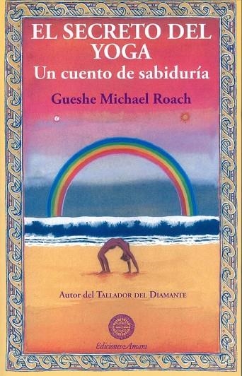 EL SECRETO DEL YOGA | 9788495094551 | MICHAEL ROACH, GUESHE