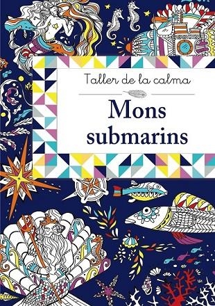 TALLER DE LA CALMA. MONS SUBMARINS | 9788499067032 | VV. AA.