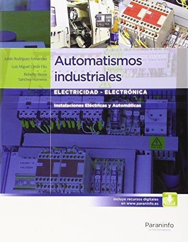 AUTOMATISMOS INDUSTRIALES | 9788497324830 | BEZOS SÁNCHEZ-HORNEROS, ROBERTO/CERDÁ FILIU, LUIS MIGUEL/RODRÍGUEZ FERNÁNDEZ, JULIÁN