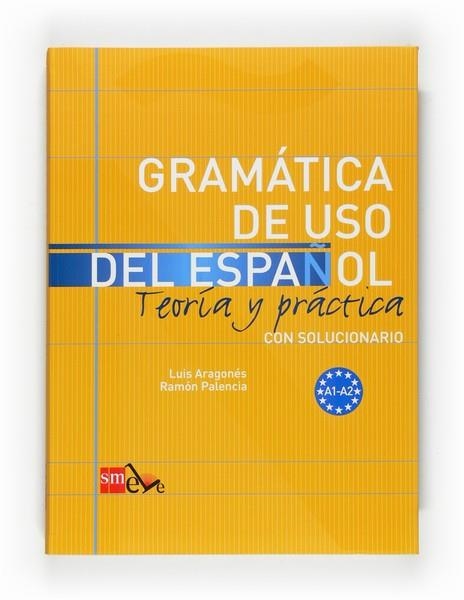 GRAMATICA DE USO DEL ESPAÑOL NIVEL A1 A2 | 9788467521078 | ARAGONÉS FERNÁNDEZ, LUIS/PALENCIA DEL BURGO, RAMÓN