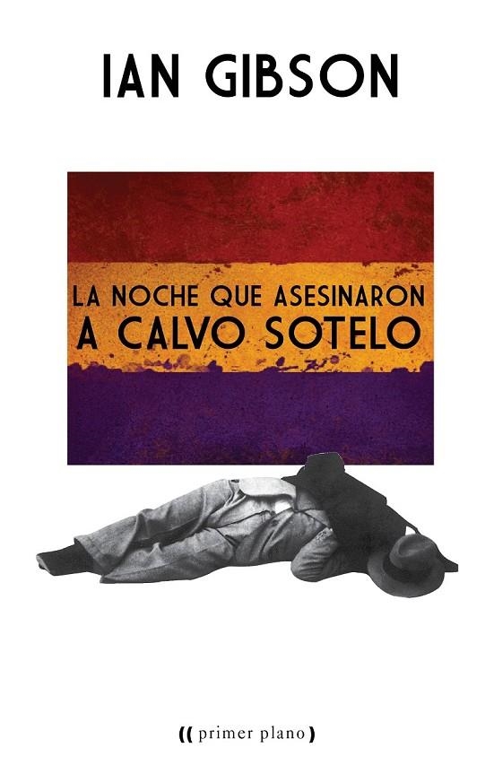 LA NOCHE QUE ASESINARON A CALVO SOTELO | 9788416541553 | GIBSON, IAN