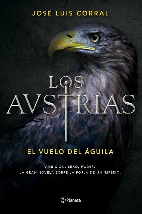 LOS AUSTRIAS. EL VUELO DEL ÁGUILA | 9788408156390 | JOSÉ LUIS CORRAL