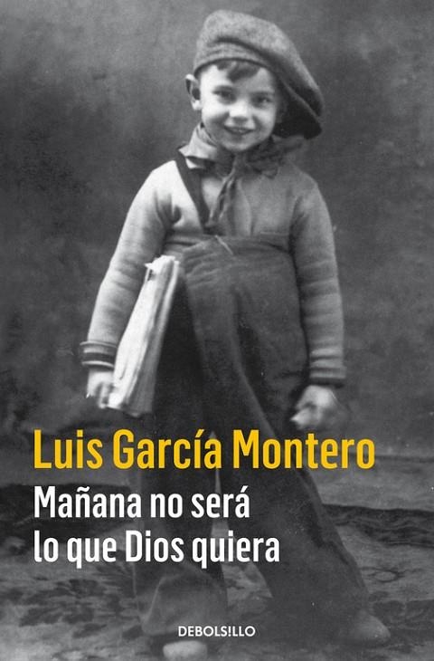 MAÑANA NO SERÁ LO QUE DIOS QUIERA | 9788466335874 | GARCIA MONTERO, LUIS