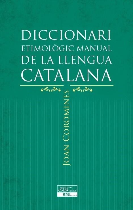 DICCIONARI ETIMOLÒGIC MANUAL DE LA LLENGUA CATALANA | 9788415642152 | COROMINES I VIGNEAUX, JOAN