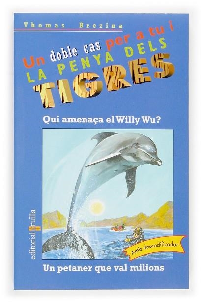 QUI AMENAÇA EL WILLY WU?/UN PETANER QUE VAL MILIONS | 9788466111270 | BREZINA,THOMAS