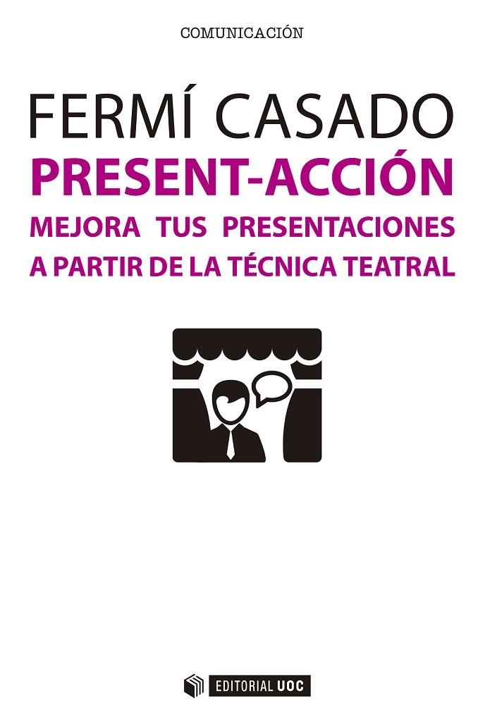 MEJORA TUS PRESENTACIONES A PARTIR DE LA TECNICA TEATRAL | 9788491162520 | CASADO,FERMI