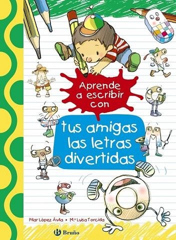 APRENDE A ESCRIBIR CON TUS AMIGAS LAS LETRAS DIVERTIDAS | 9788469605929 | LÓPEZ ÁVILA, PILAR