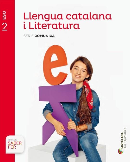 LLENGUA CATALANA I LITERATURA SERIE COMUNICA 2 ESO SABER FER | 9788490477663 | VILANOVA BOQUERAS, ALBERT/GUILUZ VIDAL, TERESA/JUANMARTI GENERES, EDUARD