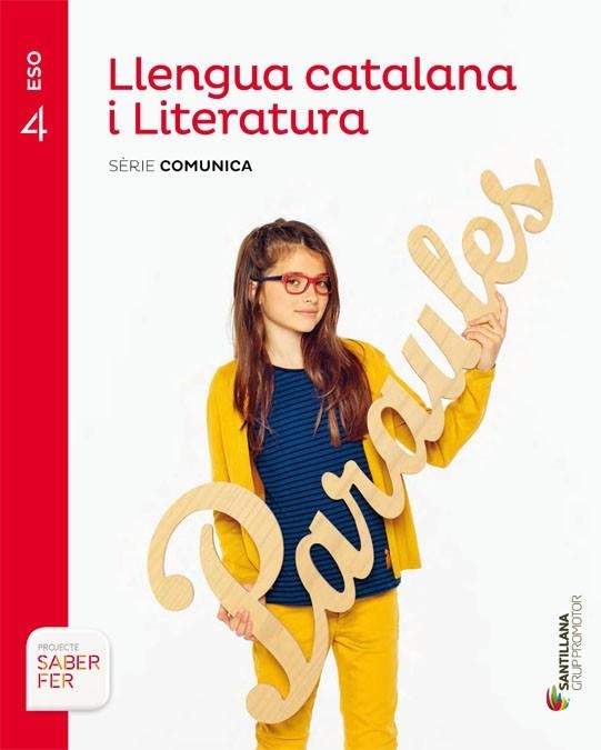 LLENGUA CATALANA I LITERATURA SERIE COMUNICA 4 ESO SABER FER | 9788490470282 | VILANOVA BOQUERAS, ALBERT/GUILUZ VIDAL, TERESA/JUANMARTI GENERES, EDUARD