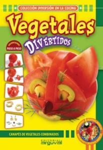 VEGETALES DIVERTIDOS, CANAPÉS DE VEGETALES COMBINADOS | 9788496912670 | IRYNA STEPANOVA /   SERGIY KABACHENKO