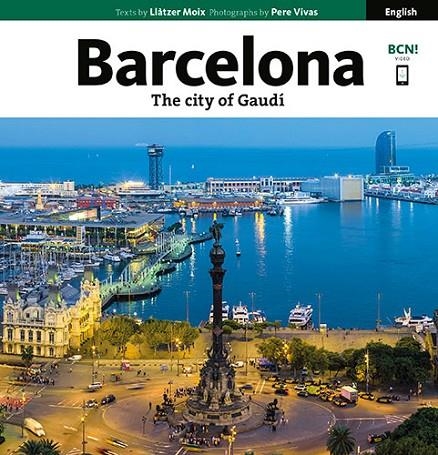 BARCELONA THE CITY OF GAUDÍ | 9788484787211 | VIVAS ORTIZ, PERE/MOIX PUIG, LLÀTZER