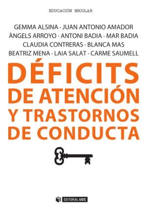 DÉFICITS DE ATENCIÓN Y TRANSTORNOS DE CONDUCTA | 9788490641347 | ALSINA MASMITJÀ, GEMMA/SAUMELL MIR, CARME/ARROYO RODRÍGUEZ, ÀNGELS/AMADOR CAMPOS, JUAN ANTONIO/MENA 