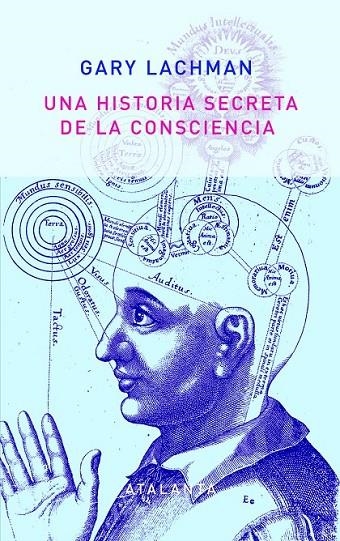 UNA HISTORIA SECRETA DE LA CONSCIENCIA. 2ª EDICIÓN | 9788494523151 | LACHMAN, GARY