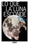 LO QUE LA LUNA ESCONDE | 9788415191438 | PLANES, JORDI