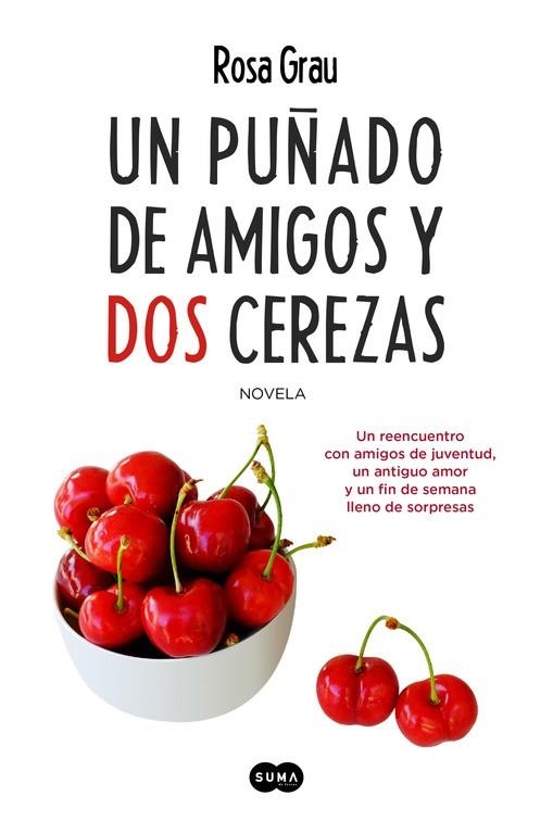 UN PUÑADO DE AMIGOS Y DOS CEREZAS | 9788483658925 | GRAU, ROSA