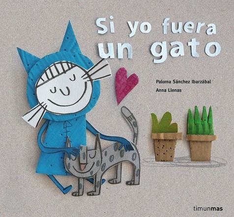 SI YO FUERA UN GATO | 9788408160342 | PALOMA SÁNCHEZ IBARZABAL