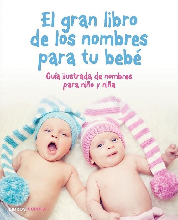 EL GRAN LIBRO DE LOS NOMBRES PARA TU BEBÉ | 9788448022488 | AA. VV.