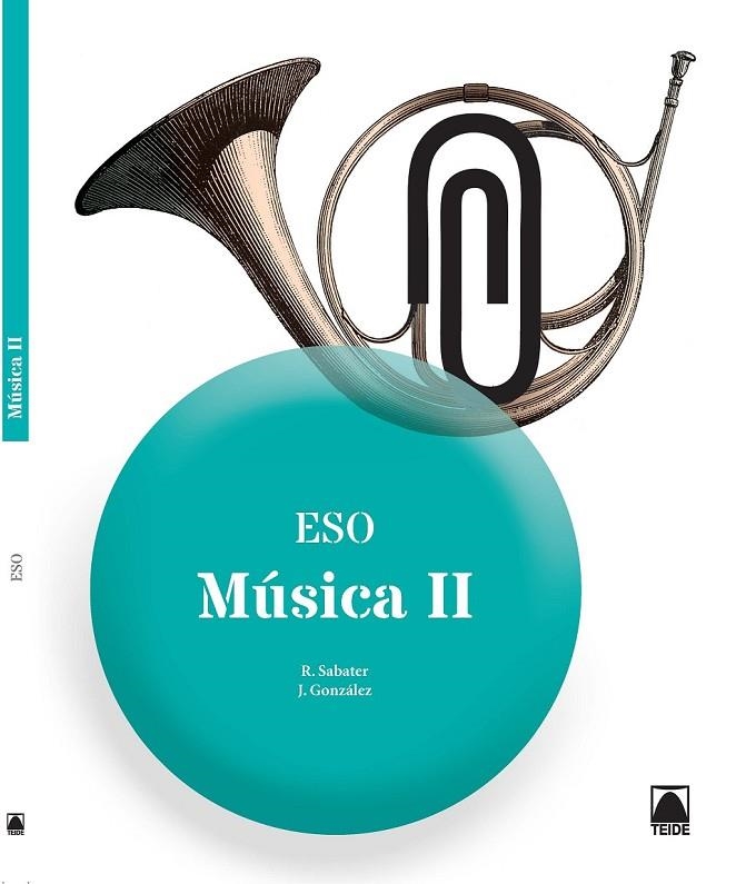 MÚSICA II ESO | 9788430790128 | SABATER RIBERA, ROSER/GONZÁLEZ GALLEGO, JULIÁN