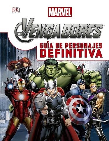 LOS VENGADORES. GUÍA DE PERSONAJES DEFINITIVA | 9788415343882 | MARVEL