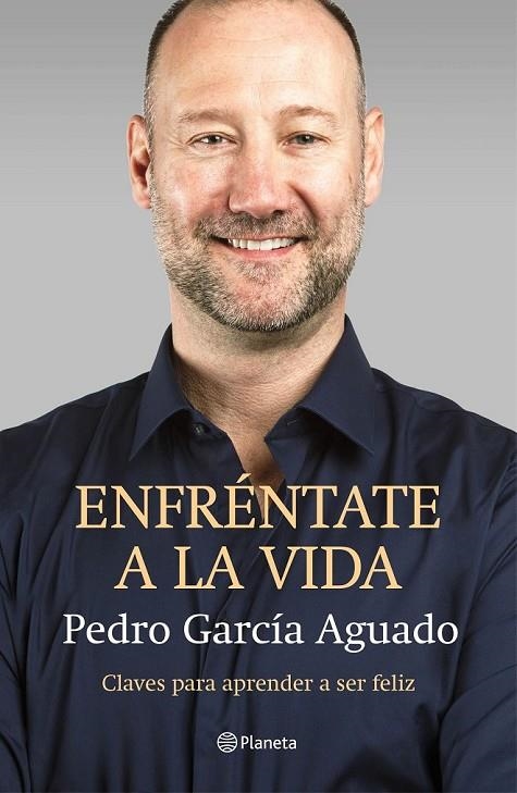 ENFRÉNTATE A LA VIDA | 9788408145875 | PEDRO GARCÍA AGUADO