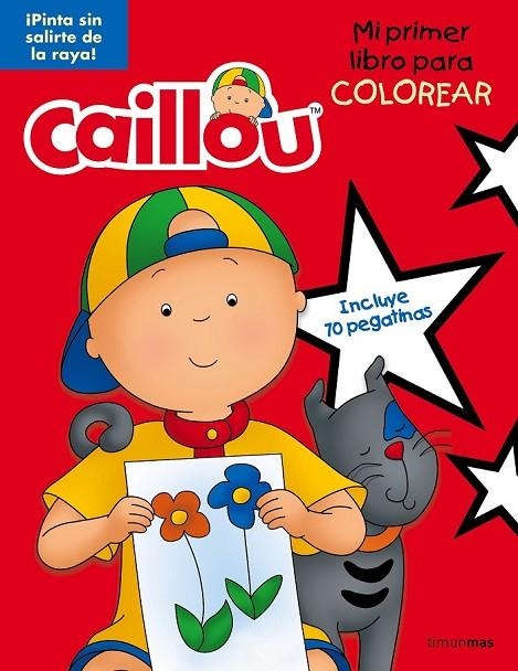 CAILLOU. MI PRIMER LIBRO PARA COLOREAR | 9788408160236 | CHOUETTE PUBLISHING