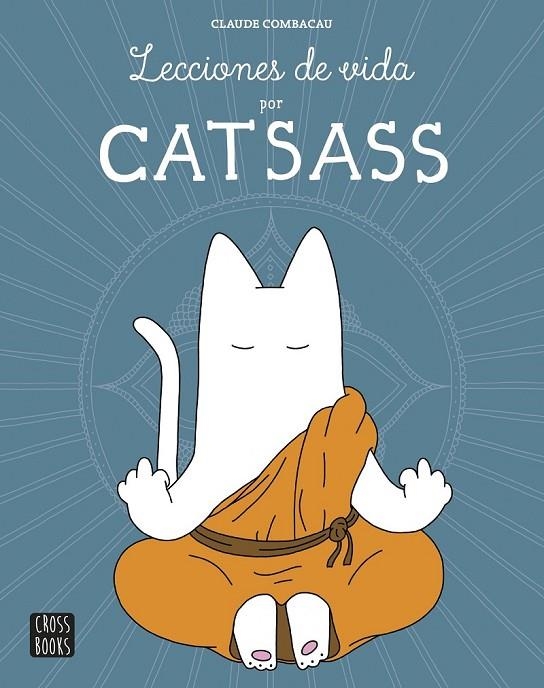 LECCIONES DE VIDA POR CATSASS | 9788408160298 | CLAUDE COMBACAU