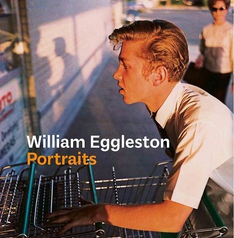 WILLIAM EGGLESTON RETRATOS | 9788416248582 | EGGLESTON, WILLIAM/PRODGER, PHILLIP