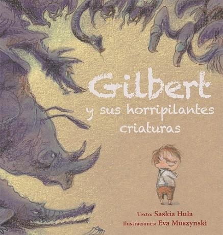 GILBERT Y SUS HORRIPILANTES CRIATURAS | 9788416648726 | HULA, SASKIA/MUSZYNSKI, EVA