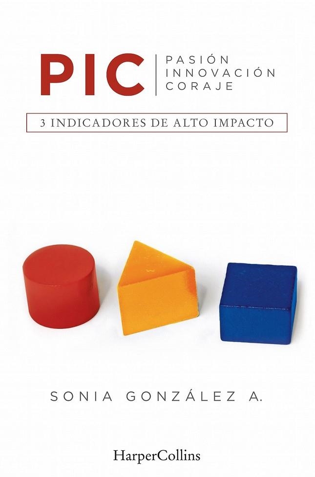 PIC, PASIÓN, INNOVACIÓN, CORAJE | 9788416502462 | GONZÁLEZ, SONIA