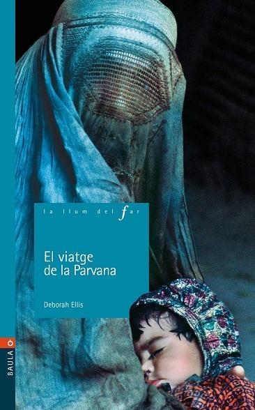 VIATGE DE LA PARVANA, EL | 9788447912353 | ELLIS, DEBORAH