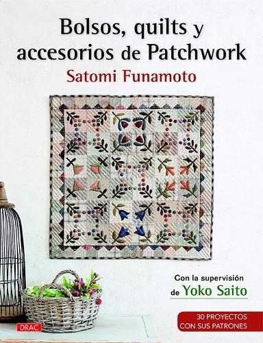 BOLSOS, QUILTS Y ACCESORIOS DE PATCHWORK | 9788498745313 | FUNAMOTO, SATOMI