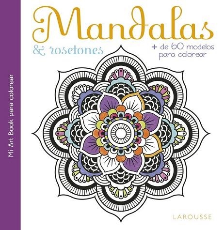 MANDALAS & ROSETONES | 9788416641390 | LAROUSSE EDITORIAL