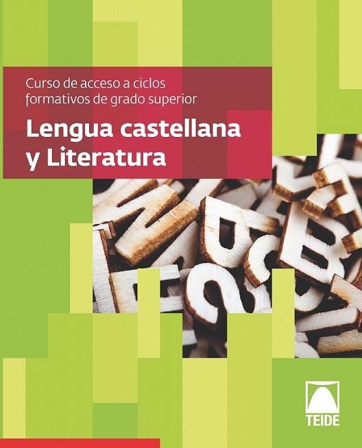 LENGUA CASTELLANA Y LITERATURA. CURSO DE ACCESO A CICLOS FORMATIVOS DE GRADO SUP | 9788430733729 | EDITORIAL TEIDE, S.A.