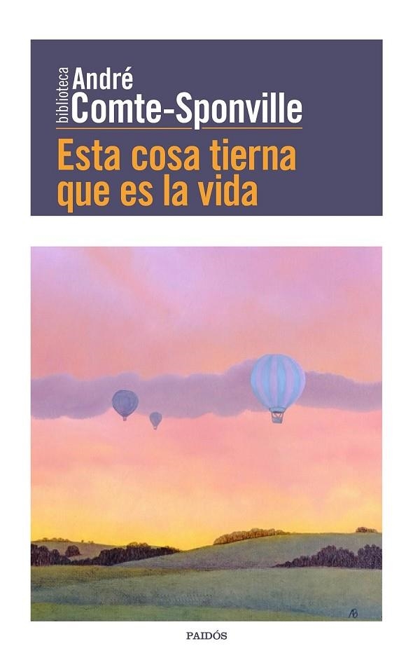 ESTA COSA TIERNA QUE ES LA VIDA | 9788449332494 | ANDRÉ COMTE-SPONVILLE