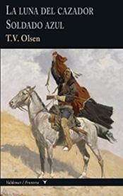 LA LUNA DEL CAZADOR & SOLDADO AZUL | 9788477028390 | OLSEN, T.V.