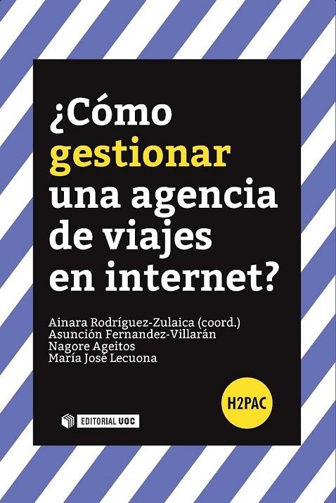 CÓMO GESTIONAR UNA AGENCIA DE VIAJES EN INTERNET? | 9788491165071 | FERNANDEZ-VILLARÁN, ASUNCIÓN/AGEITOS VARELA, NAGORE/LECUONA CALZÓN, MARÍA JOSÉ