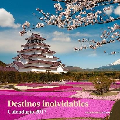 CALENDARIO DESTINOS INOLVIDABLES 2017 | 9788448022631 | AA. VV.