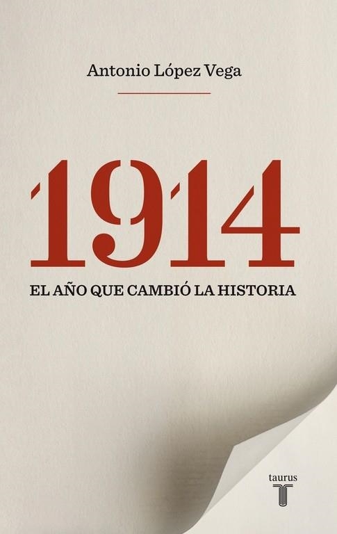 1914. EL AÑO QUE CAMBIÓ LA HISTORIA | 9788430609987 | LOPEZ VEGA,ANTONIO