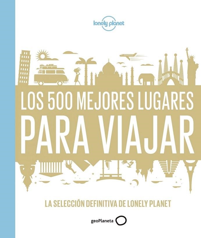 LOS 500 MEJORES LUGARES PARA VIAJAR | 9788408159544 | AA. VV.