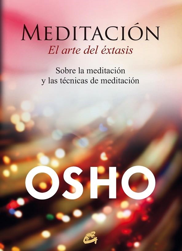 MEDITACIÓN, EL ARTE DEL ÉXTASIS | 9788484456292 | OSHO (1931-1990)