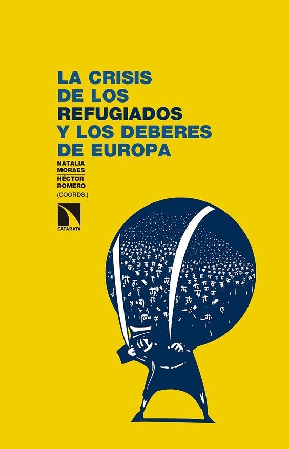 LA CRISIS DE LOS REFUGIADOS Y LOS DEBERES DE EUROPA | 9788490972236 | MORAES MENA, NATALIA/ROMERO RAMOS, HÉCTOR